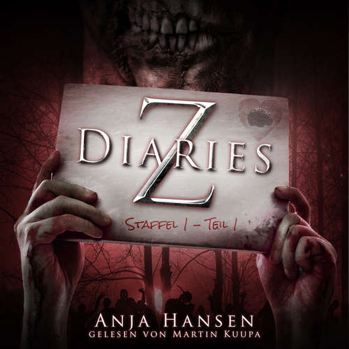 Hoerbuch Z Diaries, Staffel 1, Teil 1 - Anja Hansen - Martin Kuupa Hoerbuch Z Diaries, Staffel 1, Teil 1 - Anja Hansen - Martin Kuupa