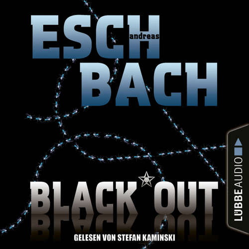 Hoerbuch Black*Out - Black*Out-Trilogie, Teil 1 - Andreas Eschbach - Stefan Kaminski