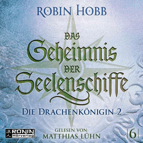 Hoerbuch Die Drachenkönigin, Teil 2 - Das Geheimnis der Seelenschiffe, Band 6 - Robin Hobb - Matthias Lühn Hoerbuch Die Drachenkönigin, Teil 2 - Das Geheimnis der Seelenschiffe, Band 6 - Robin Hobb - Matthias Lühn