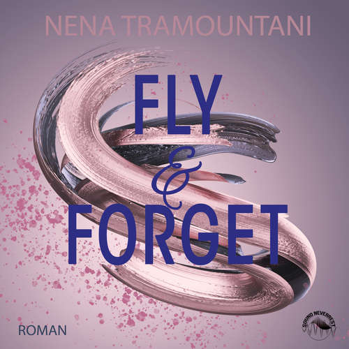 Hoerbuch Fly & Forget - SoHo-Love Reihe, Band 1 - Nena Tramountani - Funda Vanroy Hoerbuch Fly & Forget - SoHo-Love Reihe, Band 1 - Nena Tramountani - Funda Vanroy