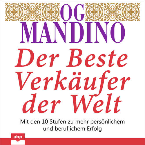 Hoerbuch Der beste Verkäufer der Welt - Mit den 10 Stufen zu mehr persönlichem und beruflichem Erfolg - Og Mandino - Uwe Daufenbach Hoerbuch Der beste Verkäufer der Welt - Mit den 10 Stufen zu mehr persönlichem und beruflichem Erfolg - Og Mandino - Uwe Daufenbach