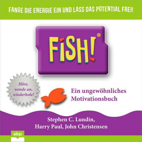 Hoerbuch Fish! - Ein ungewöhnliches Motivationsbuch - Stephen C. Lundin - Uwe Daufenbach Hoerbuch Fish! - Ein ungewöhnliches Motivationsbuch - Stephen C. Lundin - Uwe Daufenbach