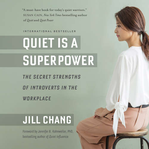 Audiobook Quiet Is a Superpower - The Secret Strengths of Introverts in the Workplace - Jill Chang - Natalie Hoyt Audiobook Quiet Is a Superpower - The Secret Strengths of Introverts in the Workplace - Jill Chang - Natalie Hoyt