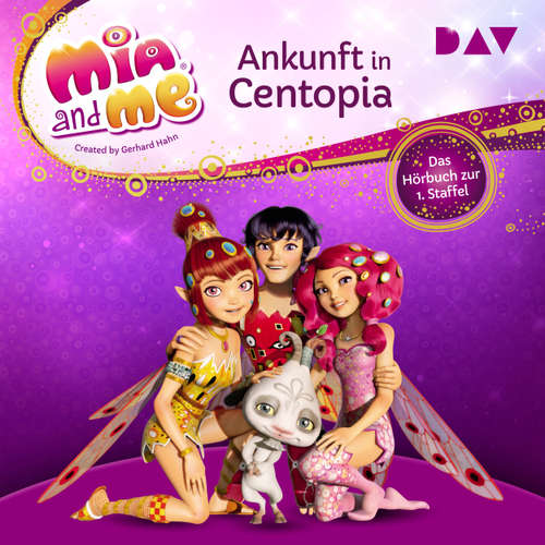 Hoerbuch Ankunft in Centopia - Mia and me, Staffel 1 - THiLO - Rieke Werner
