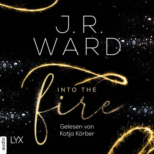 Hoerbuch Into the Fire - J. R. Ward - Katja Körber