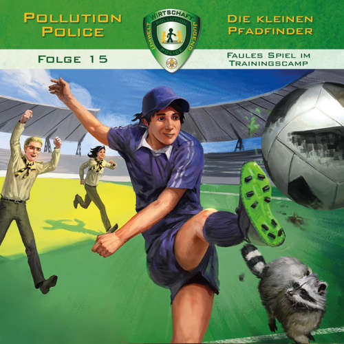 Hoerbuch Pollution Police, Folge 15: Faules Spiel im Trainingscamp - Markus Topf - Daniel Käser