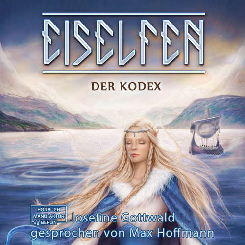 Hoerbuch Der Kodex - Eiselfen, Band 3 - Josefine Gottwald - Max Hoffmann