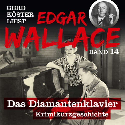 Hoerbuch Das Diamantenklavier - Gerd Köster liest Edgar Wallace, Band 14 - Edgar Wallace - Gerd Köster