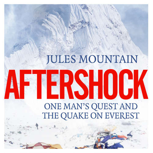 Audiobook Aftershock - One man's quest and the quake on Everest - Jules Mountain - Peter Silverly