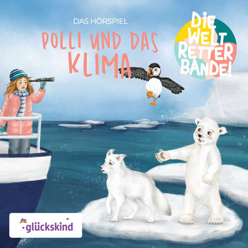 Hoerbuch Die Weltretterbande - Polli und das Klima (glückskind-Edition) - Rudolf K. Wernicke - Peter Flechtner