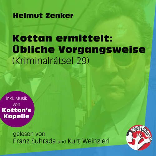Hoerbuch Übliche Vorgangsweise - Kottan ermittelt - Kriminalrätseln, Folge 29 - Helmut Zenker - Franz Suhrada Hoerbuch Übliche Vorgangsweise - Kottan ermittelt - Kriminalrätseln, Folge 29 - Helmut Zenker - Franz Suhrada
