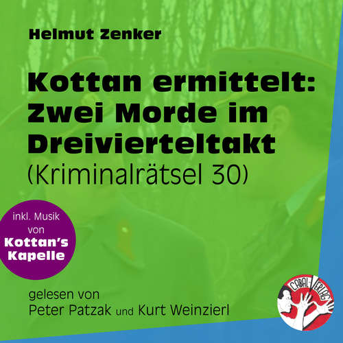 Hoerbuch Zwei Morde im Dreivierteltakt - Kottan ermittelt - Kriminalrätseln, Folge 30 - Helmut Zenker - Peter Patzak Hoerbuch Zwei Morde im Dreivierteltakt - Kottan ermittelt - Kriminalrätseln, Folge 30 - Helmut Zenker - Peter Patzak