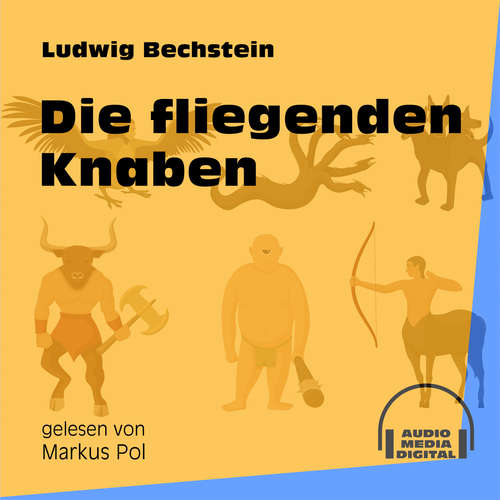 Hoerbuch Die fliegenden Knaben - Ludwig Bechstein - Markus Pol Hoerbuch Die fliegenden Knaben - Ludwig Bechstein - Markus Pol