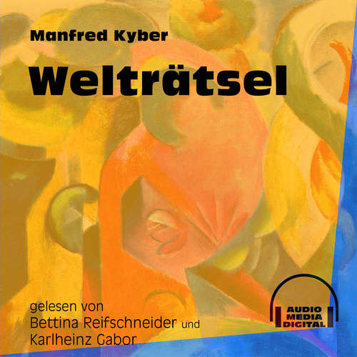 Hoerbuch Welträtsel - Manfred Kyber - Bettina Reifschneider Hoerbuch Welträtsel - Manfred Kyber - Bettina Reifschneider
