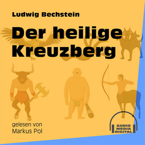 Hoerbuch Der heilige Kreuzberg - Ludwig Bechstein - Markus Pol Hoerbuch Der heilige Kreuzberg - Ludwig Bechstein - Markus Pol