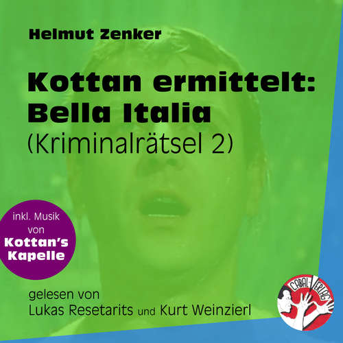 Hoerbuch Bella Italia - Kottan ermittelt - Kriminalrätseln, Folge 2 - Helmut Zenker - Lukas Resetarits Hoerbuch Bella Italia - Kottan ermittelt - Kriminalrätseln, Folge 2 - Helmut Zenker - Lukas Resetarits