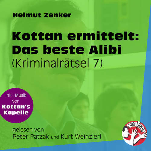 Hoerbuch Das beste Alibi - Kottan ermittelt - Kriminalrätseln, Folge 7 - Helmut Zenker - Peter Patzak Hoerbuch Das beste Alibi - Kottan ermittelt - Kriminalrätseln, Folge 7 - Helmut Zenker - Peter Patzak
