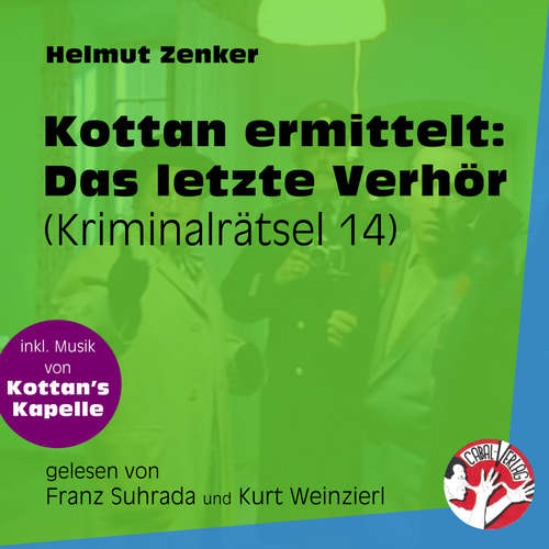 Hoerbuch Das letzte Verhör - Kottan ermittelt - Kriminalrätseln, Folge 14 - Helmut Zenker - Franz Suhrada Hoerbuch Das letzte Verhör - Kottan ermittelt - Kriminalrätseln, Folge 14 - Helmut Zenker - Franz Suhrada