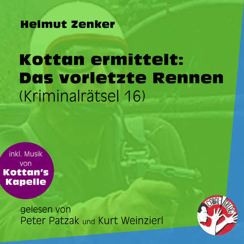 Hoerbuch Das vorletzte Rennen - Kottan ermittelt - Kriminalrätseln, Folge 16 - Helmut Zenker - Peter Patzak Hoerbuch Das vorletzte Rennen - Kottan ermittelt - Kriminalrätseln, Folge 16 - Helmut Zenker - Peter Patzak