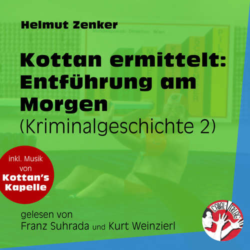 Hoerbuch Entführung am Morgen - Kottan ermittelt - Kriminalgeschichten, Folge 2 - Helmut Zenker - Franz Suhrada Hoerbuch Entführung am Morgen - Kottan ermittelt - Kriminalgeschichten, Folge 2 - Helmut Zenker - Franz Suhrada
