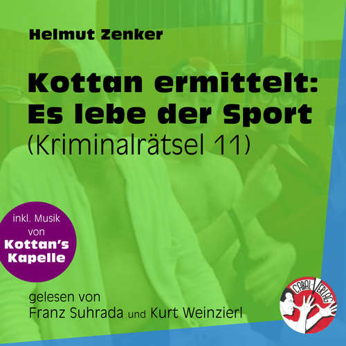 Hoerbuch Es lebe der Sport - Kottan ermittelt - Kriminalrätseln, Folge 11 - Helmut Zenker - Franz Suhrada Hoerbuch Es lebe der Sport - Kottan ermittelt - Kriminalrätseln, Folge 11 - Helmut Zenker - Franz Suhrada
