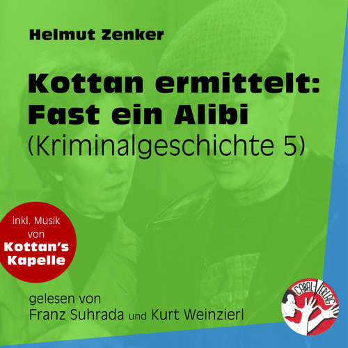 Hoerbuch Fast ein Alibi - Kottan ermittelt - Kriminalgeschichten, Folge 5 - Helmut Zenker - Franz Suhrada Hoerbuch Fast ein Alibi - Kottan ermittelt - Kriminalgeschichten, Folge 5 - Helmut Zenker - Franz Suhrada