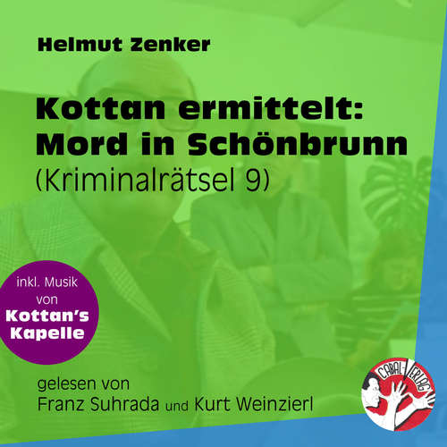 Hoerbuch Mord in Schönbrunn - Kottan ermittelt - Kriminalrätseln, Folge 9 - Helmut Zenker - Franz Suhrada Hoerbuch Mord in Schönbrunn - Kottan ermittelt - Kriminalrätseln, Folge 9 - Helmut Zenker - Franz Suhrada