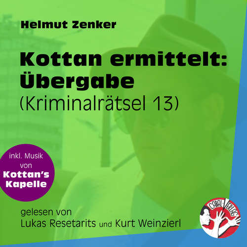 Hoerbuch Übergabe - Kottan ermittelt - Kriminalrätseln, Folge 13 - Helmut Zenker - Lukas Resetarits Hoerbuch Übergabe - Kottan ermittelt - Kriminalrätseln, Folge 13 - Helmut Zenker - Lukas Resetarits