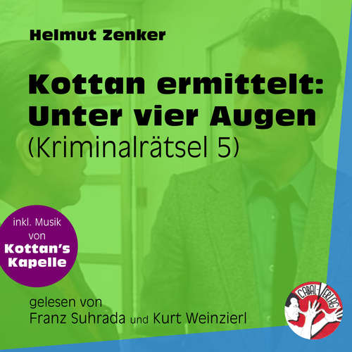 Hoerbuch Unter vier Augen - Kottan ermittelt - Kriminalrätseln, Folge 5 - Helmut Zenker - Franz Suhrada Hoerbuch Unter vier Augen - Kottan ermittelt - Kriminalrätseln, Folge 5 - Helmut Zenker - Franz Suhrada