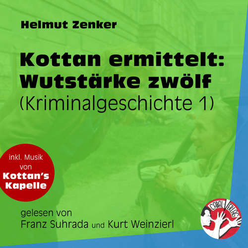 Hoerbuch Wutstärke zwölf - Kottan ermittelt - Kriminalgeschichten, Folge 1 - Helmut Zenker - Franz Suhrada Hoerbuch Wutstärke zwölf - Kottan ermittelt - Kriminalgeschichten, Folge 1 - Helmut Zenker - Franz Suhrada