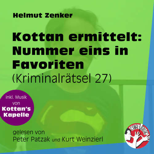 Hoerbuch Nummer eins in Favoriten - Kottan ermittelt - Kriminalrätseln, Folge 27 - Helmut Zenker - Peter Patzak Hoerbuch Nummer eins in Favoriten - Kottan ermittelt - Kriminalrätseln, Folge 27 - Helmut Zenker - Peter Patzak