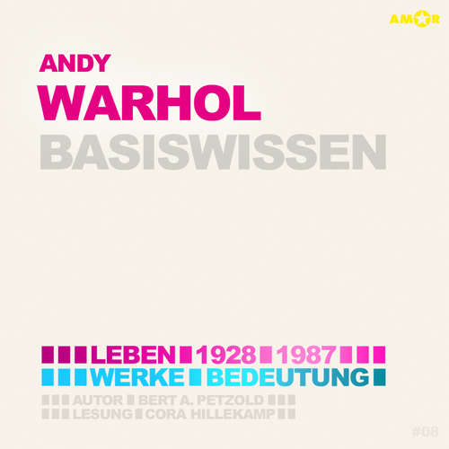 Hoerbuch Andy Warhol (1928-1987) Basiswissen - Leben, Werk, Bedeutung (Ungekürzt) - Bert Alexander Petzold - Cora Hillekamp Hoerbuch Andy Warhol (1928-1987) Basiswissen - Leben, Werk, Bedeutung (Ungekürzt) - Bert Alexander Petzold - Cora Hillekamp