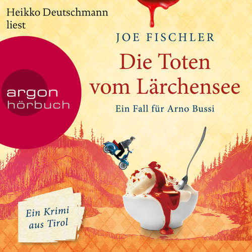 Hoerbuch Die Toten vom Lärchensee - Arno Bussi ermittelt, Band 2 - Joe Fischler - Heikko Deutschmann