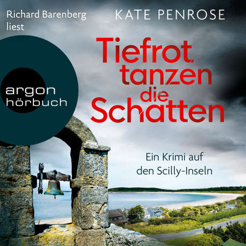 Hoerbuch Tiefrot tanzen die Schatten - Ben Kito ermittelt auf den Scilly-Inseln, Band 4 - Kate Penrose - Richard Barenberg