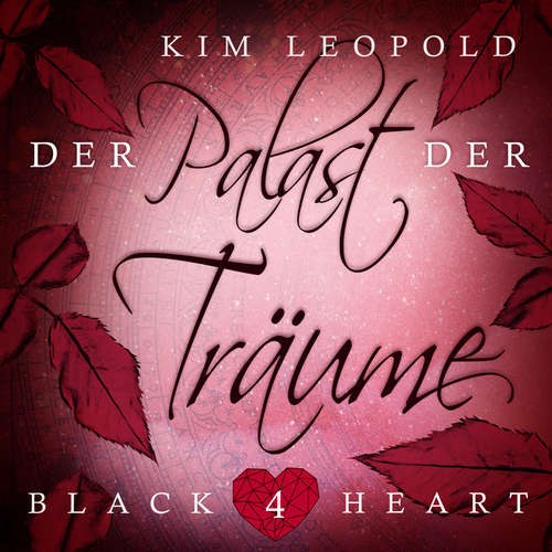 Hoerbuch Der Palast der Träume - Black Heart, Band 4 - Kim Leopold - Amina Gaede Hoerbuch Der Palast der Träume - Black Heart, Band 4 - Kim Leopold - Amina Gaede