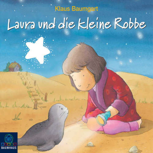 Hoerbuch Laura und die kleine Robbe - Klaus Baumgart - Bernd Reheuser