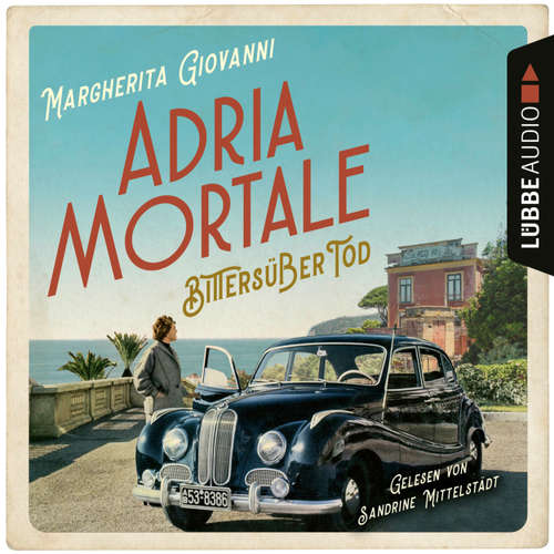 Hoerbuch Adria mortale - Bittersüßer Tod - Margherita Giovanni - Sandrine Mittelstädt
