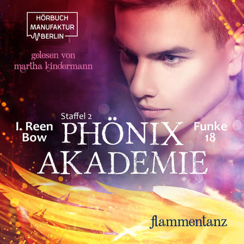 Hoerbuch Flammentanz - Phönixakademie, Band 18 - I. Reen Bow - Martha Kindermann