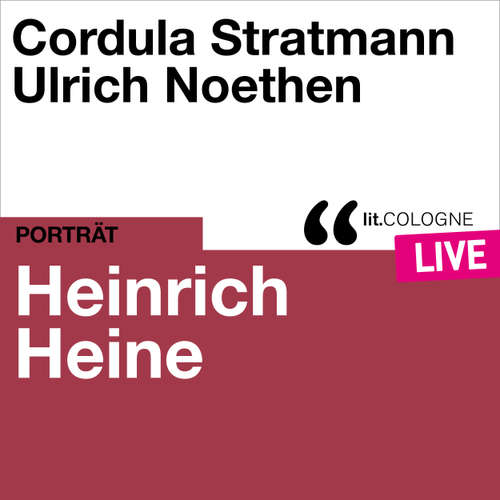 Hoerbuch Heinrich Heine - lit.COLOGNE live - Heinrich Heine - Cordula Stratmann
