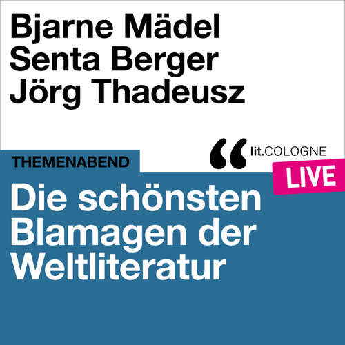 Hoerbuch Die schönsten Blamagen der Weltliteratur - lit.COLOGNE live - Bjarne Mädel - Bjarne Mädel