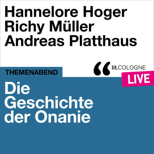 Hoerbuch Die Geschichte der Onanie - lit.COLOGNE live - Hannelore Hoger - Hannelore Hoger
