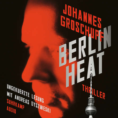 Hoerbuch Berlin Heat - Johannes Groschupf - Andreas Dyszewski