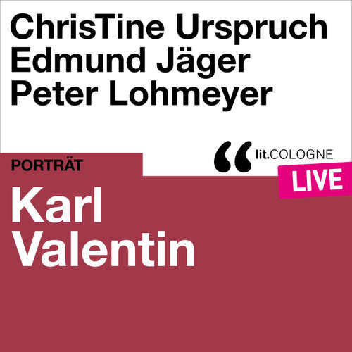 Hoerbuch Karl Valentin - lit.COLOGNE live - Karl Valentin - Christine Urspruch