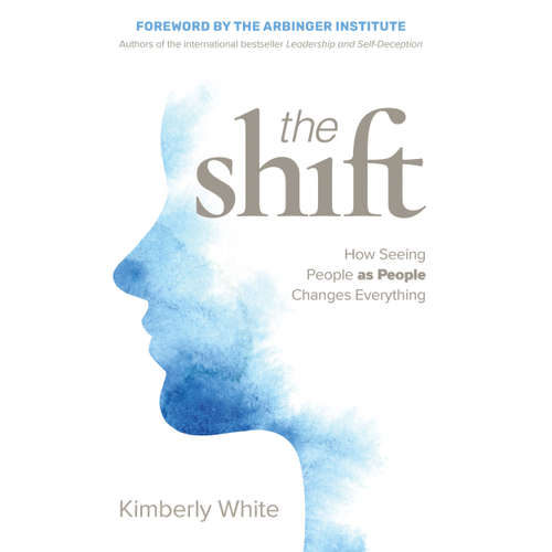 Audiobook The Shift - How Seeing People as People Changes Everything - Kimberly White - Kimberly White