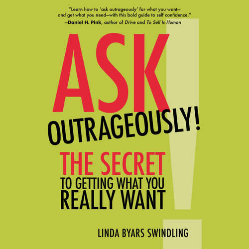 Audiobook Ask Outrageously! - The Secret to Getting What You Really Want - Linda Swindling - Linda Swindling