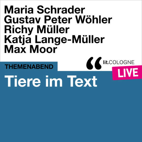 Hoerbuch Tiere im Text - lit.COLOGNE live - Maria Schrader - Maria Schrader