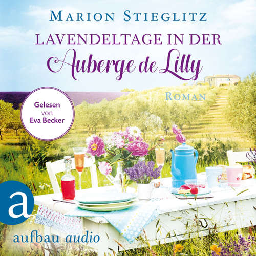 Hoerbuch Lavendeltage in der Auberge de Lilly - Marion Stieglitz - Eva Becker