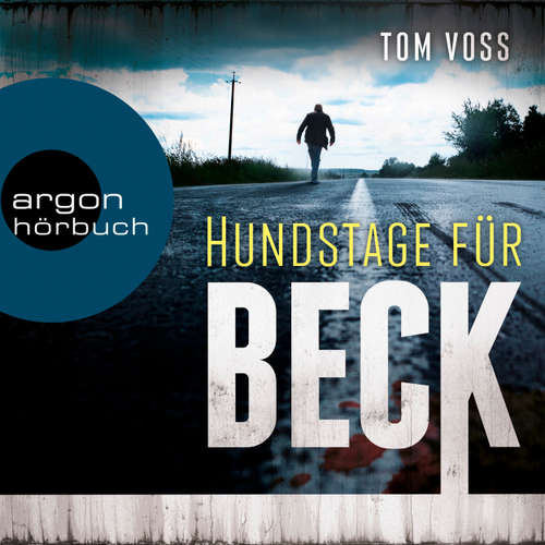 Hoerbuch Hundstage für Beck - Nick Beck ermittelt, Band 1 - Tom Voss - Wolfgang Wagner