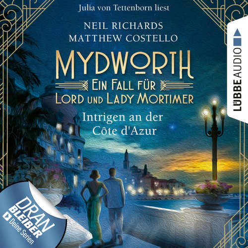 Hoerbuch Intrigen an der Côte d'Azur - Mydworth - Ein Fall für Lord und Lady Mortimer, Band 8 - Matthew Costello - Julia von Tettenborn