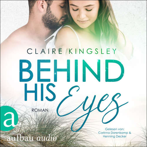 Hoerbuch Behind His Eyes - Jetty Beach, Band 1 - Claire Kingsley - Corinna Dorenkamp